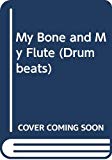 My bones and my flute Edgar Mittelholzer ; with a critical introduction by Mark McWatt