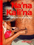 Na'na Kali'na une histoire des Kali'na en Guyane Gérard Collomb, Félix Tiouka ; avec la participation de Jean Appolinaire et Odile Renault-Lescure