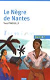 Le Nègre de Nantes [Texte imprimé] Yves Pinguilly