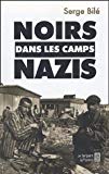 Noirs dans les camps nazis Serge Bilé