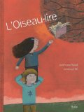 L'Oiseau-lire [Texte imprimé]/ Joël Franz Rosell ; [illustrations] Vanessa Hié ; traduit de l'espagnol par Sylvia Gehlert