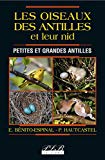 Les oiseaux des Antilles et leur nid Edouardo Bénito-Espinal, Patricia Hautcastel