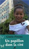 Un papillon dans la cité [Texte imprimé]/ Gisèle Pineau