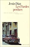 Les Paroles perdues Jesús Diáz ; trad. de l'espagnol (Cuba) par Jean-Marie Saint-Lu