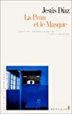 La Peau et le masque Jesús Díaz ; traduit de l'espagnol (Cuba) par Florence Bourgade.