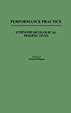 Performance practice ethnomusicological perspectives sous la dir. de Gerard Béhague