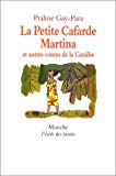 La Petite Cafarde Martina et autres contes de la Caraîbe hoisis et traduits du créole et de l'anglais par Praline Gay-Para ; ill. de Chen Jiang Hong