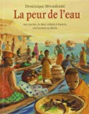 La peur de l'eau une journée de deux enfants à Ganvié, cité lacustre au Bénin [Texte imprimé] Dominique Mwankumi
