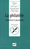 La philatélie collections et placements Dominique Buffier,... Roland Granier,... Pierre Jullien,...