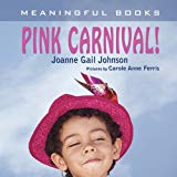 Pink Carnival! [Texte imprimé] Joanne Gail Johnson ; pictures by Carole Anne Ferris