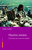 Planète misère [Texte imprimé] chroniques de la pauvreté durable André Corten