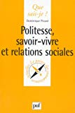 Politesse, savoir-vivre et relations sociales [Texte imprimé] Dominique Picard,...