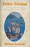 Profile Trinidad : a historical survey from the dicovery to 1900