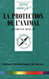 La protection de l'animal [Texte imprimé] Florence Burgat,...