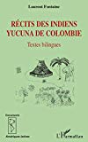 Récits des indiens Yucuna de Colombie [Texte imprimé] textes bilingues Laurent Fontaine