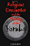 Religious encounter and the making of the yoruba [Texte imprimé] J.D. L. Peel
