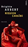Requiem Caraïbe Brigitte Aubert