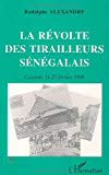 La révolte des tirailleurs sénégalais à Cayenne 24-25 février 1946 Rodolphe Alexandre