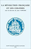 La Révolution française et les colonies études publiées sous la dir. de Jean Tarrade,...