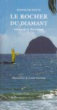 Le rocher du Diamant lettres de la Martinique Kenneth White ; ill. Carole Pourcher