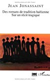 Des romans de tradition haïtienne sur un récit tragique Jean Jonassaint
