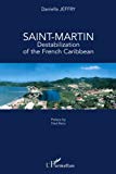 Saint-Martin [Texte imprimé] destabilization of the French Caribbean Daniella Jeffry ; preface by Fred Reno