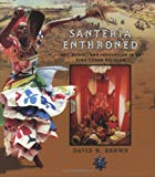 Santeria enthroned art, ritual, and innovation in an Afro-Cuban religion [texte imprimé] David H. Brown