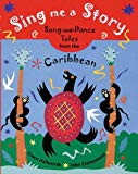 Sing me a story Song-and-Dance Tales from the Caribbean Texte imprimé / Grace Hallworth ; illustrated by John Clementson