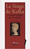Le singe de Kafka et autres propos sur la colonie [Texte imprimé] Seloua Luste Boulbina