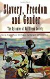 Slavery, freedom and gender the dynamics of Caribbean society Brian L. Moore, B.W. Higman, Carl Campbell [et al.]