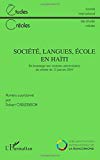 Société, langues, école en Haïti [Texte imprimé] En hommage aux victimes universitaires du séisme du 12 janvier 2010 Numéro coordonné par Robert Chaudenson 2010