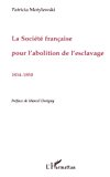 La société française pour l'abolition de l'esclavage : 1834-1850