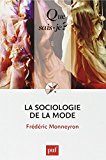 Sociologie de la mode [Texte imprimé] Frédéric Monneyron,...