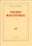 Solibo Magnifique roman Patrick Chamoiseau