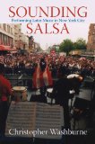 Sounding salsa [Texte imprimé] performing Latin music in New York City Christopher Washburne
