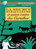 La source miraculeuse et autres contes des carïbes Paroles d'Olivier Larizza ; images de Florence Koenig