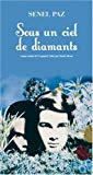 Sous un ciel de diamants [Texte imprimé] roman Senel Paz ; traduit de l'espagnol (Cuba) par Claude Bleton
