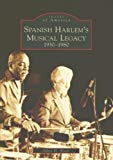 Spanish Harlem's musical legacy, 1930-1980 [Texte imprimé] Silvio H. Alava