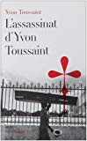 L'assassinat d'Yvon Toussaint [Texte imprimé] roman Yvon Toussaint