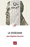 Le stoïcisme [Texte imprimé] Jean-Baptiste Gourinat,...