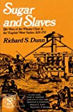 Sugar and slaves the rise of the planter class in the english West Indies, 1624-1713 Richard S. Dunn