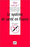 Le système de santé en France [Texte imprimé] Marc Duriez,... Pierre-Jean Lancry,... Diane Lequet-Slama,... [et al.]