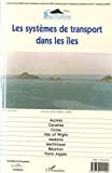 Les systèmes de transport dans les îles=Systems of transport in the islands/ ouvrage collectif sous la coordination de Michel Biggi