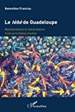 Le tèbè de Guadeloupe [Texte imprimé] représentations et interprétations d'une perturbation mentale Geneviève Francius ; préface de Gerry L'Étang