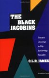 The black jacobins Toussaint L'ouverture and the San Domingo revolution C. L. R. James