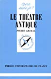 Le théâtre antique Pierre Grimal,...