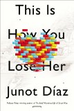 This is how you lose her [Texte imprimé] Junot Diaz.