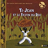 Ti-Jean et le festin du roi [Texte imprimé]/ texte d'Olivier Larizza ; illustrations de Rémi Saillard.