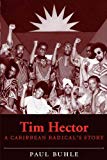 Tim Hector a Caribbean radical's story Paul Buhle