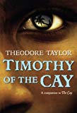 Timothy of the Cay a companion to the Cay [Texte imprimé] Theodore Taylor